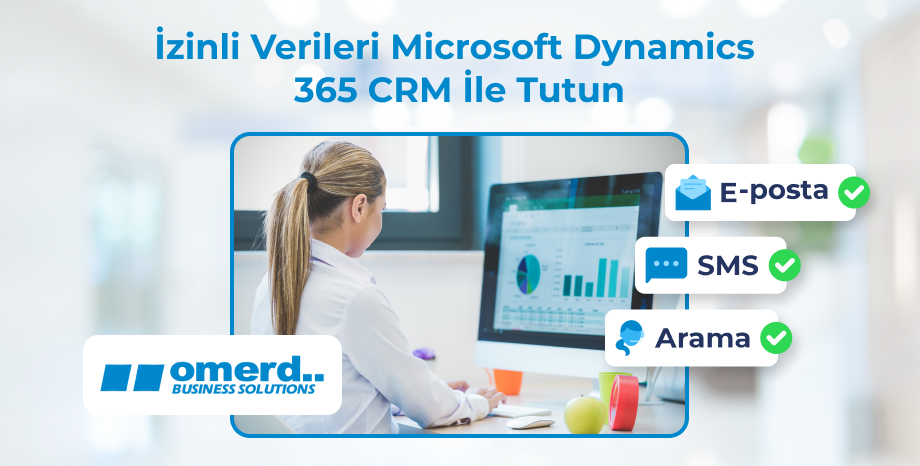 İzinli Verileri Microsoft Dynamics 365 CRM ile Tutun