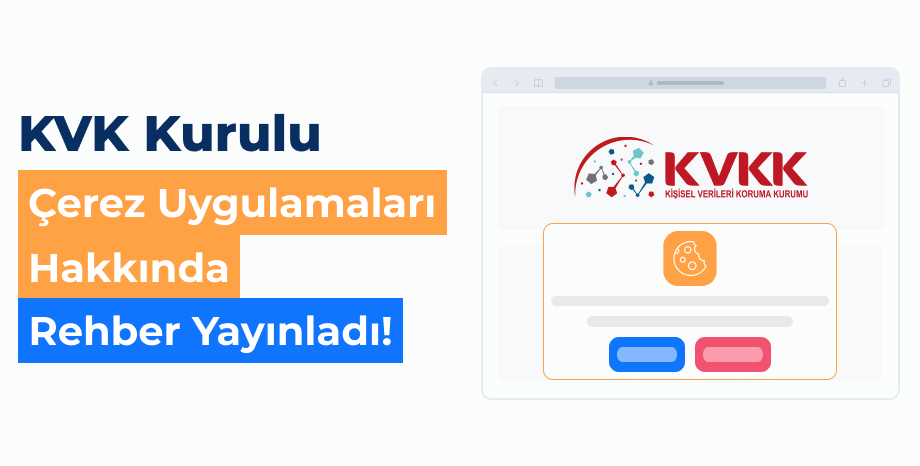 KVK Kurulu, Çerez Uygulamaları Hakkında Rehberi Yayınladı!