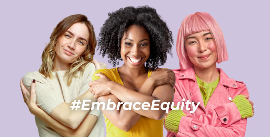 Eşitliği Kucaklayın! #EmbraceEquity