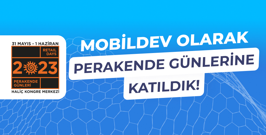 Mobildev Olarak Perakende Günleri' ne Katıldık!