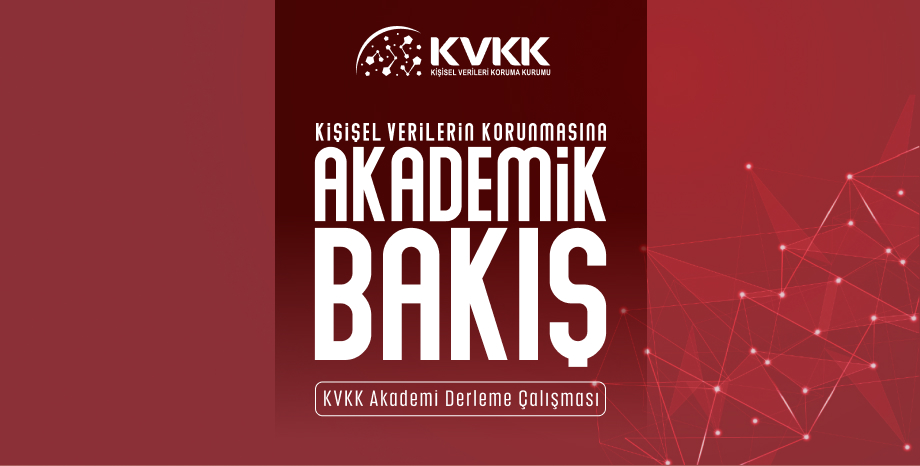 Kişisel Verilerin Korunmasına Akademik Bakış: KVKK Akademi Derleme Çalışması
