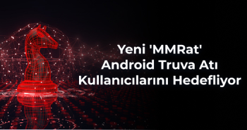 Yeni 'MMRat' Android Truva Atı Kullanıcılarını Hedefliyor