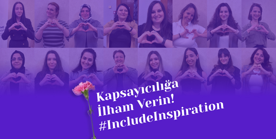 Kapsayıcılığa İlham Verin! #Include Inspiration