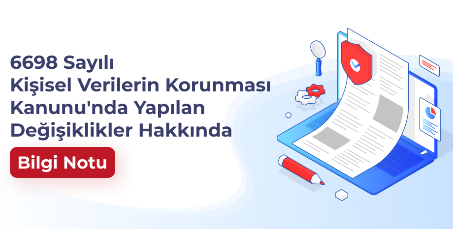 6698 Sayılı Kişisel Verilerin Korunması Kanunu'nda Yapılan Değişiklikler Hakkında