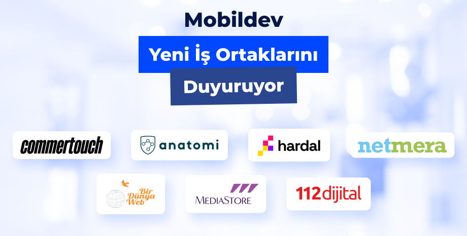 Mobildev Yeni İş Ortaklarını Duyuruyor: Teknolojimizi ve İşbirliklerimizi Genişletiyoruz!