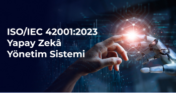 ISO/IEC 42001:2023 Yapay Zekâ Yönetim Sistemi