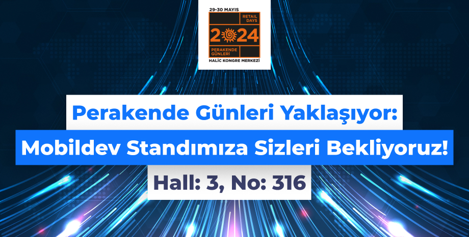 Perakende Günleri Yaklaşıyor: Mobildev Standımıza Sizleri Bekliyoruz!