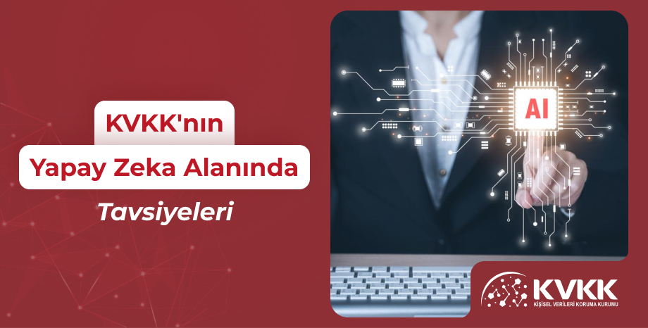 KVKK'nın Yapay Zeka Alanında Tavsiyeleri