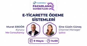 Mobildev Pazarlama Sohbetleri: E-Ticarette Ödeme Sistemleri
