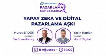 Mobildev Pazarlama Sohbetleri: Yapay Zeka ve Dijital Pazarlama Aşkı