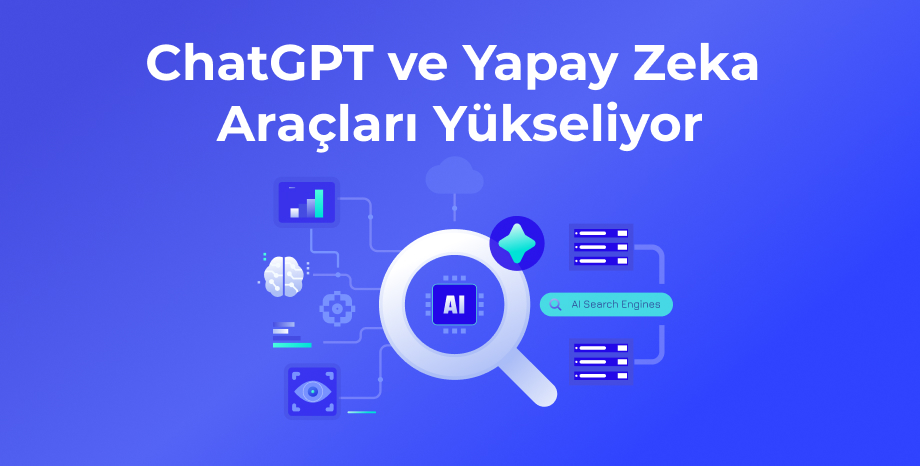 ChatGPT ve Yapay Zeka Araçları Yükseliyor, Google Arama Hacmi Düşüyor: Yeni Bir Arama Davranışı Dönemi