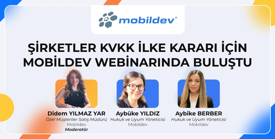 Şirketler KVKK İlke Kararı İçin Mobildev Webinarında Buluştu