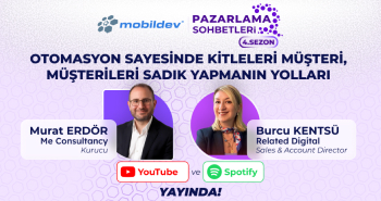 MPS: Otomasyon Sayesinde Kitleleri Müşteri, Müşterileri Sadık Yapmanın Yolları