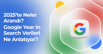 2025’te Neler Arandı? Google Year in Search Verileri Ne Anlatıyor?