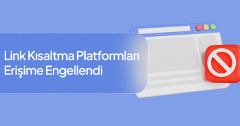 Link Kısaltma Platformları Erişime Engellendi Markanız İçin Risk Yönetimi